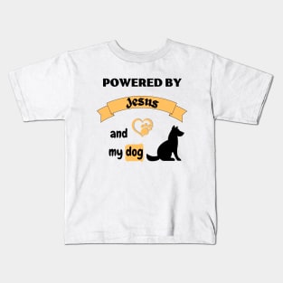 Powered by Jesus and my dog Kids T-Shirt